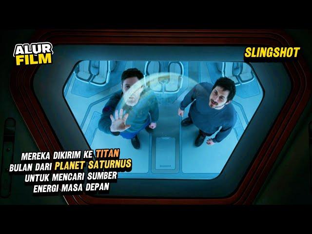 MEREKA DIKIRIM KE PLANET SATURNUS MENCARI SUMBER ENERGI BARU - ALUR FILM SLINGSHOT