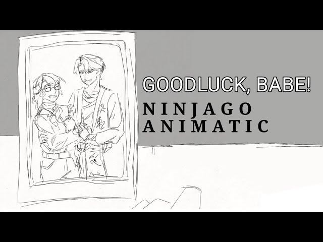 GOODLUCK, BABE ! || Ninjago Animatic