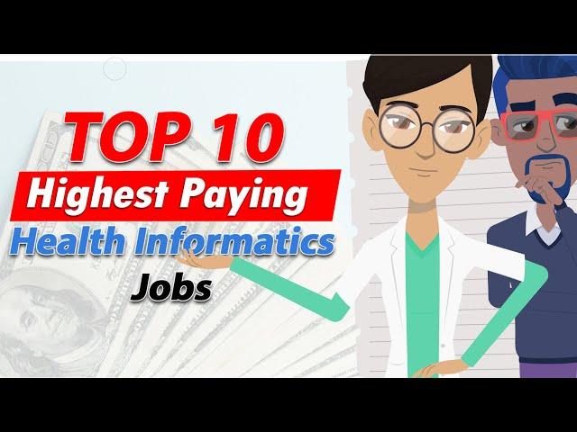 10 Highest Informatics Salaries | You won't regret switching from clinical to Informatics