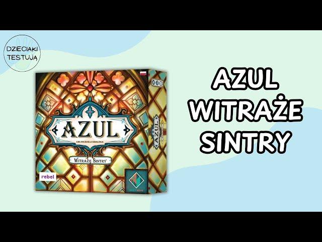 AZUL: WITRAŻE SINTRY - Kolejna, piękna gra w azulowej rodzinie!