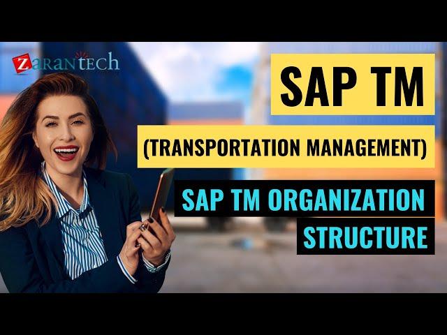 SAP TM Organization Structure | SAP TM (Transport Management) Training | ZaranTech DotCom