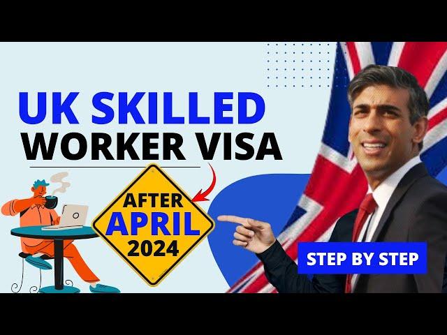 How to Apply UK Skilled Worker Visa 2024 | Step by Step Guide