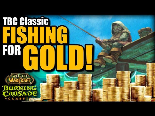 TBC Classic: Fishing for Gold! How to Make Thousands with Fishing and Cooking!