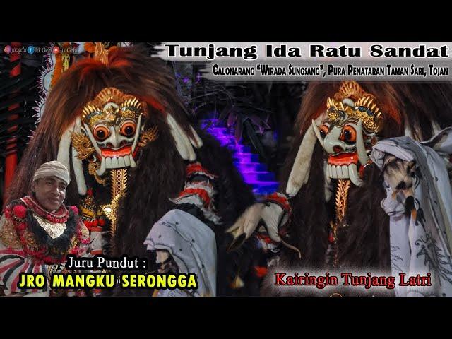 Tunjang Ida Ratu Sandat | Calonarang Pura Penataran Taman Sari Tojan Klungkung | Bag. 15