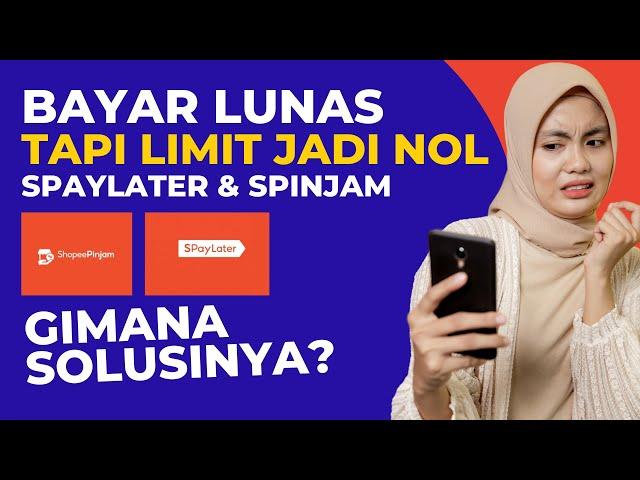 Limit Spinjam & Spaylater Jadi Nol Setelah Bayar Tepat Waktu & LUNAS ! Gimana Solusinya?