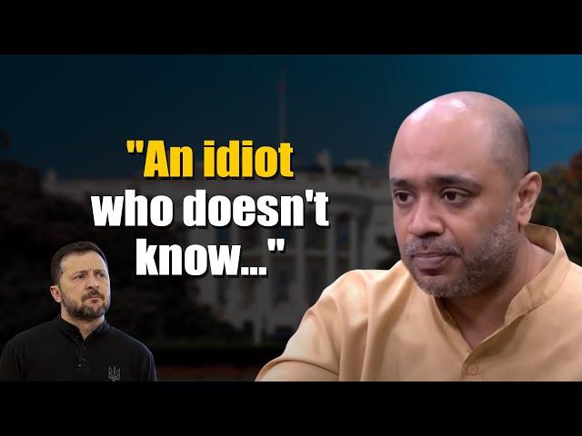 “Zelensky doesn’t deserve to be the president...” says Abhijit Iyer-Mitra