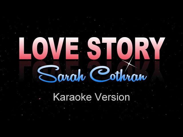 LOVE STORY - Sarah Cothran (Karaoke / Instrumental)