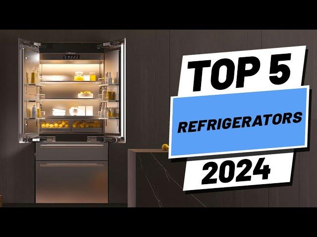 Top 5 BEST Refrigerators in (2024)