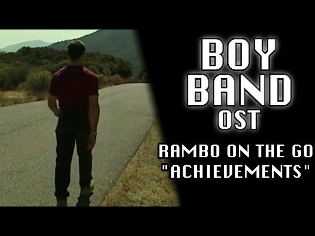 BOY BAND OST - Rambo on the go "ACHIEVEMENTS"