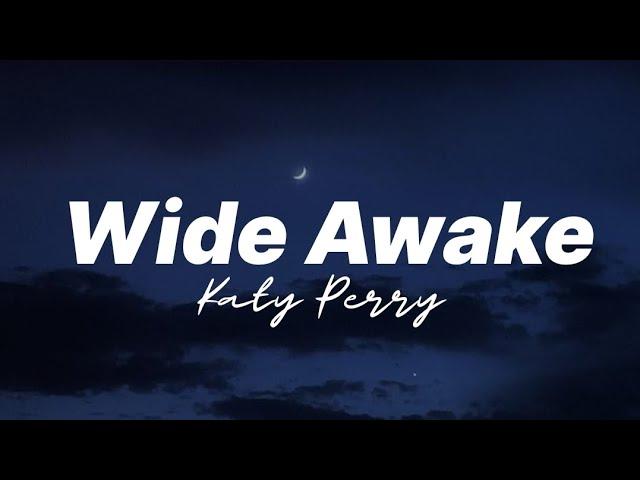 Katy Perry - Wide Awake (Lyrics)