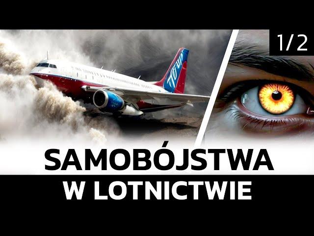 PILOCI SAMOBÓJCY - Historie Celowych Katastrof Lotniczych cz.1