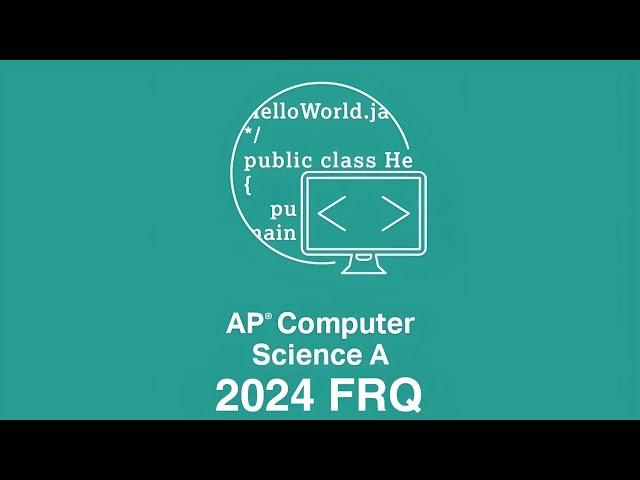 AP CSA 2024 Exam FRQ Walk-through