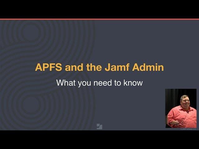 APFS and the Jamf Admin: What you need to know | JNUC 2017