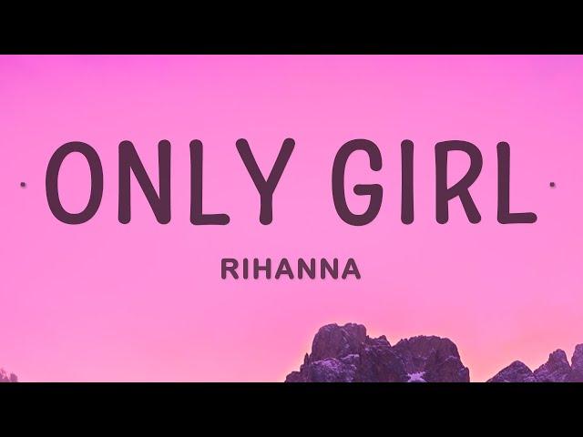 Rihanna - Only Girl (In The World) (Lyrics)