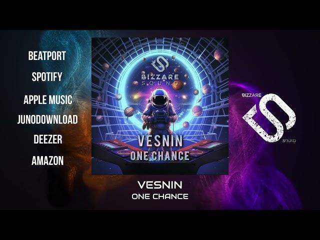 Vesnin - One Chance (Original Mix) (Preview)