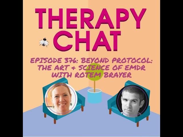 376: Beyond Protocol: The Art + Science Of EMDR With Rotem Brayer