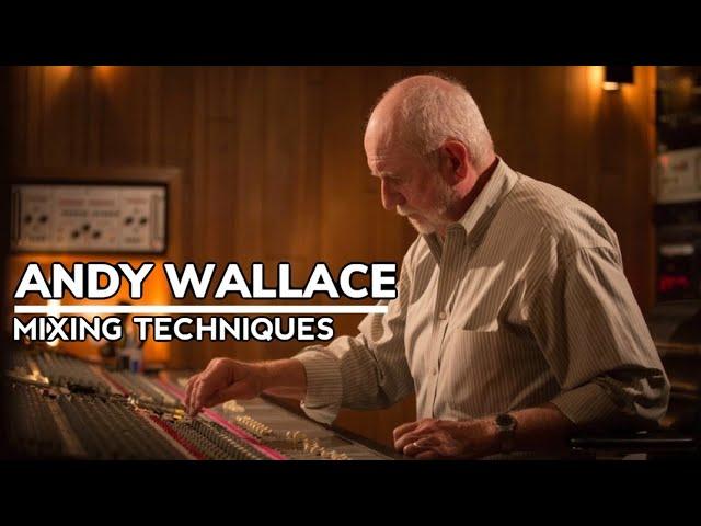 Music Production - Andy Wallace Mixing Techniques