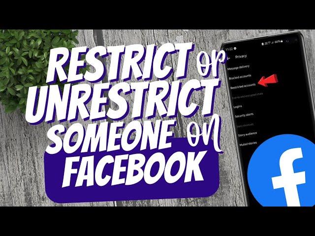 How to unrestrict or restrict someone on Facebook