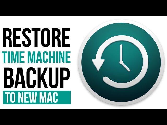 How to restore a Time Machine Backup to a new Mac