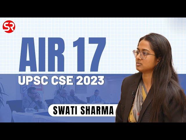 AIR 17 Swati Sharma ( PSIR Crash Course & Essay Student) | Topper Interview | UPSC CSE 2023 | SRIAS