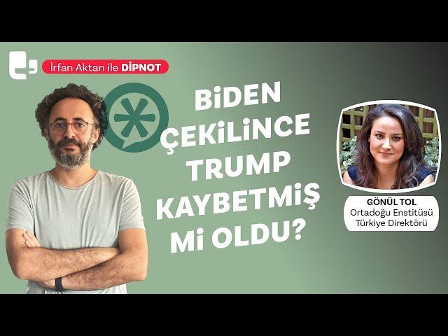 Biden çekilince Trump kaybetmiş mi oldu? | İrfan Aktan ile DİPNOT | Konuk: Gönül Tol