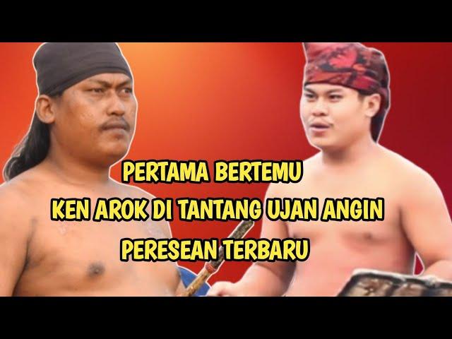 PERTARUNGAN SENGIT KEN AROK VS UJAN ANGIN peresean terbaru