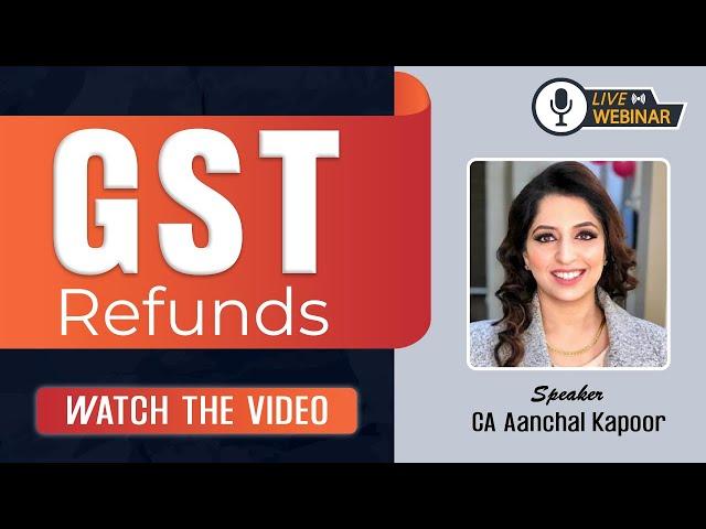 #TaxmannnWebinar | GST Refunds