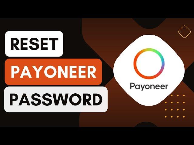 How To Reset Payoneer Password !