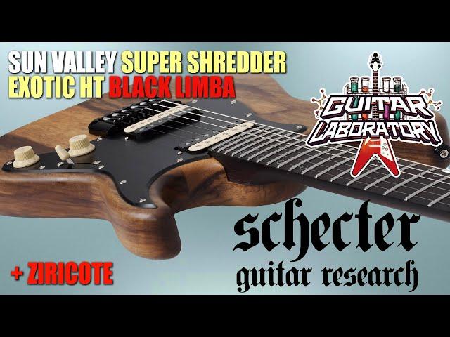 SCHECTER SUN VALLEY SUPER SHREDDER EXOTIC HT BLACK LIMBA и HT ZIRICOTE - премиум электрогитары