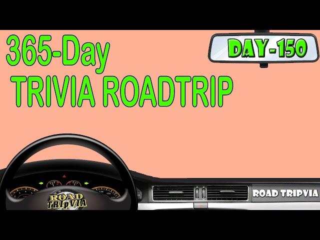 DAY 150 - 21 Question Random Knowledge Quiz - 365-Day Trivia Road Trip (ROAD TRIpVIA- Episode 1169)