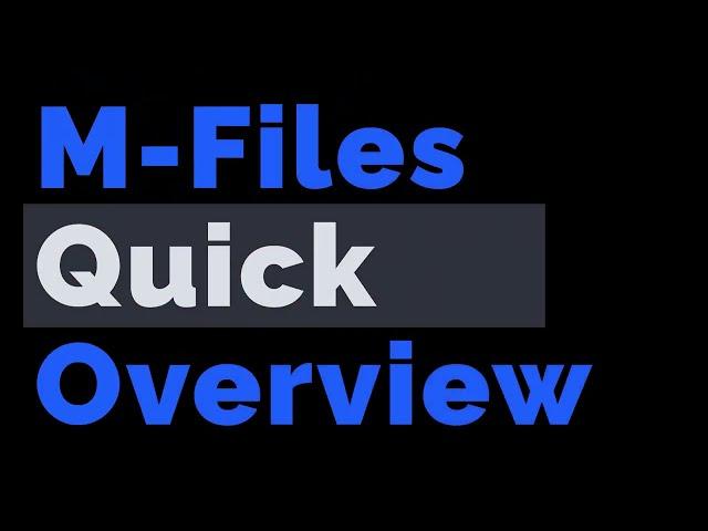 M-Files Quick Overview