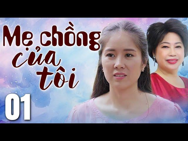 Phim Truyện Việt Nam | MẸ CHỒNG CỦA TÔI Tập 1 |  Phim Truyền Hình Việt Nam Hay | Phim Việt Nam