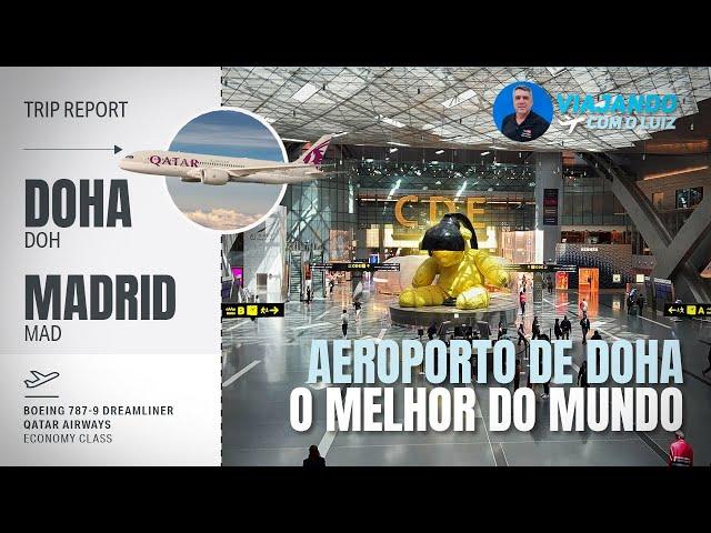 O MELHOR AEROPORTO DO MUNDO  - DOHA X MADRID VOANDO NO 787-9 DA QATAR