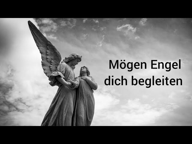 Mögen Engel uns begleiten als Trauerlied (Jürgen Grote) - Engelsstimme Anna für die Trauerfeier