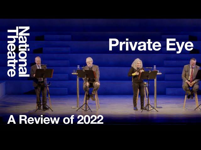 Private Eye: A Review of 2022 at the National Theatre