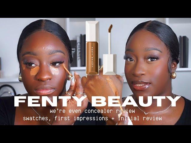 *NEW* FENTY BEAUTY WE'RE EVEN HYDRATING CONCEALER REVIEW | swatches + first impressions | dark skin