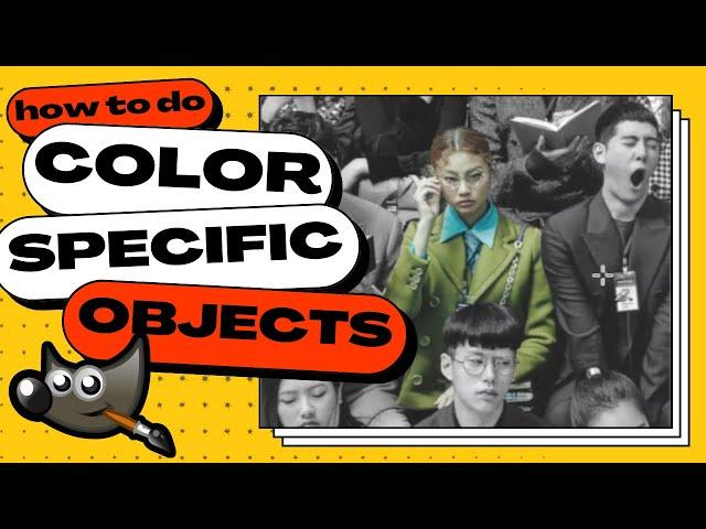 GIMP - Color Only Specific Objects! (Selective Colorization)