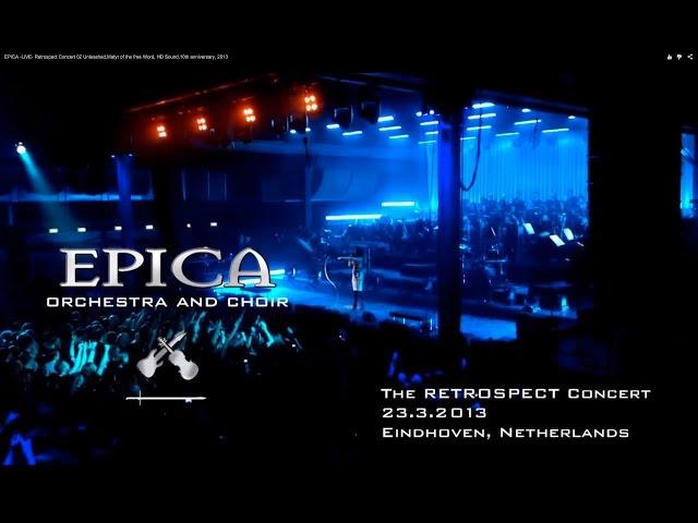 EPICA -LIVE- Retrospect Concert 02 Unleashed,Matyr of the free Word, HD Sound,10th anniversary, 2013