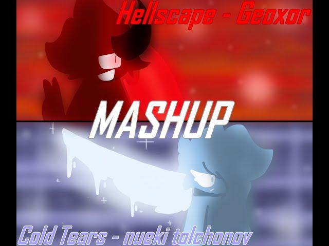 Hellscape X Cold Tears ( mashup )