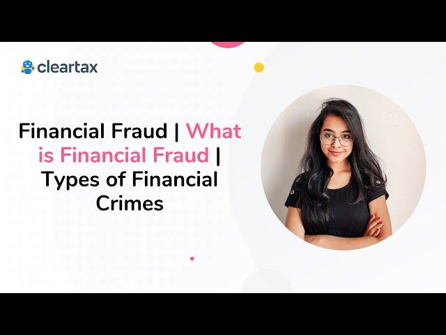 Financial Fraud | What is Financial Fraud | Types of Financial Crimes