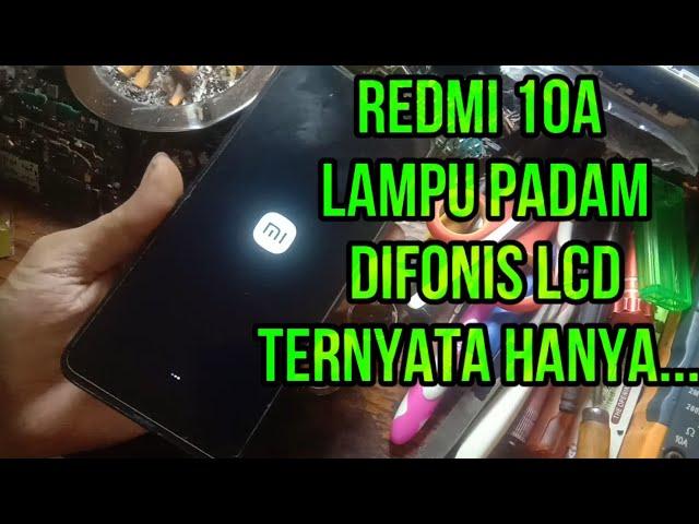 Redmi 10A Mati Lampu Di Fonis LCD Teryata Hanya Ini..?