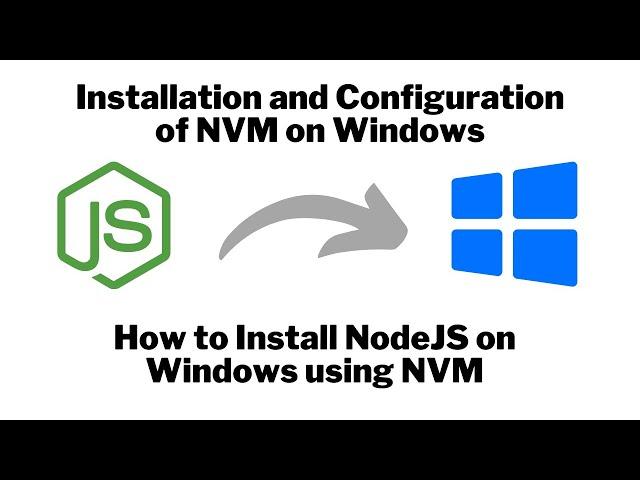 Install Nodejs, npm using NVM on Windows | Easy Tutorial