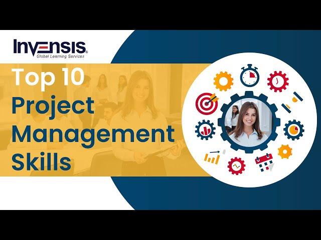 Top 10 Project Management Skills | Project Management Skills | Invensis Learning