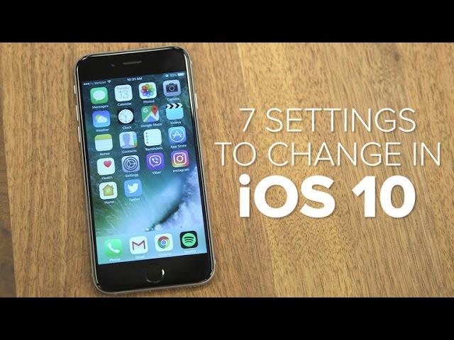 iOS 10: 7 settings to change when you upgrade (How To)