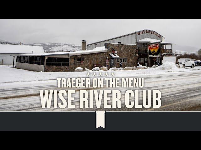 Traeger on the Menu: Wise River Club