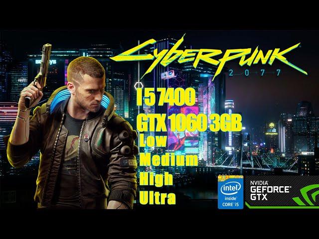 CyberPunk 2077 Test i5 7400 GTX 1060 3GB 16 GB RAM (Low-Ultra, 1080p 720p)