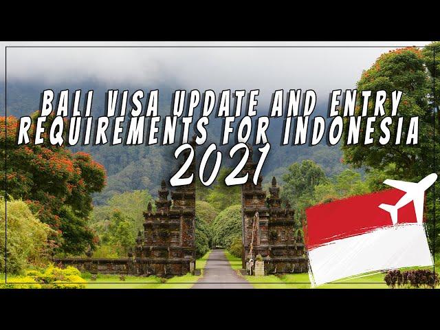 Bali visa update and Entry requirements for Indonesia