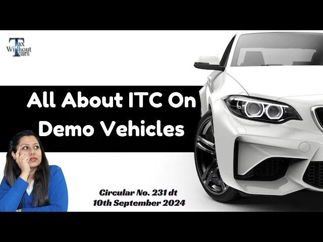 All about GST ITC on Demo Car Purchase| Input Tax Credit on Motor Vehicle under section 17(5)