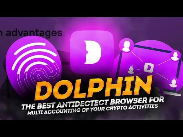 DOLPHIN (ANTY) The Best anti-detect Browser For crypto currency