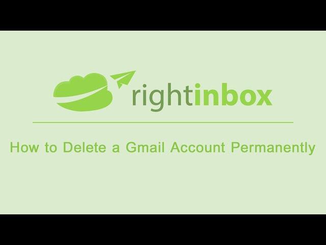 How to Delete a Gmail Account Permanently